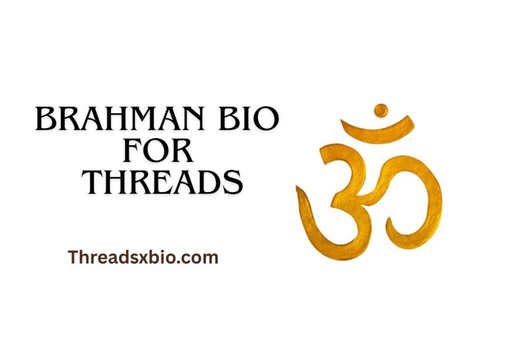 Brahman Bio For Threads