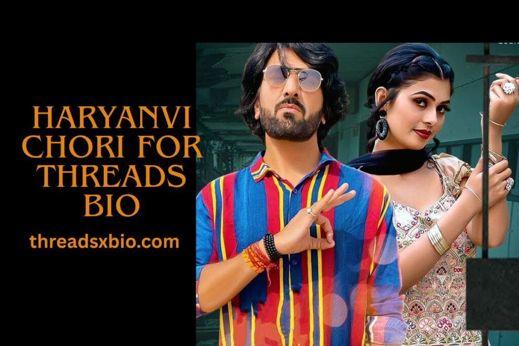 Haryanvi Chori for Threads Bio