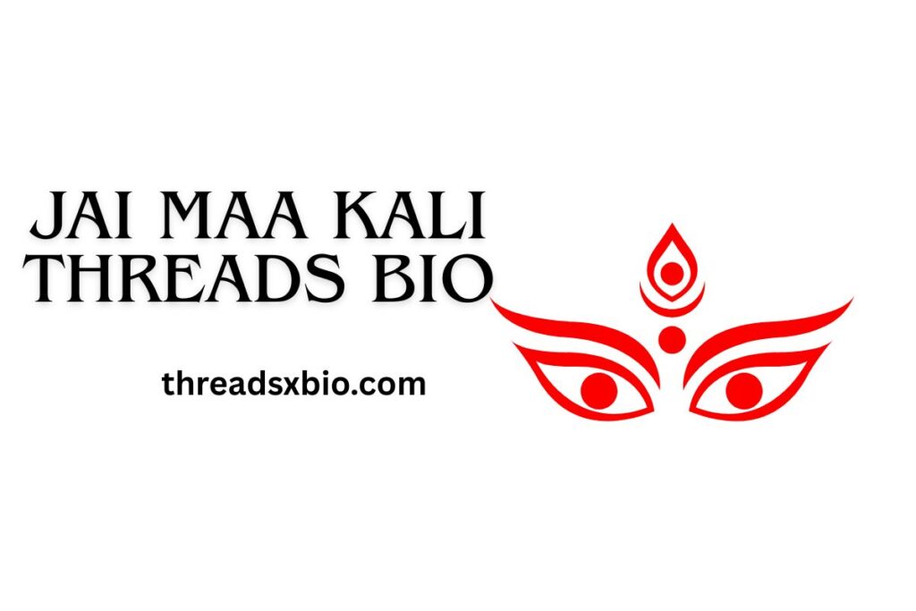 Jai Maa Kali Threads Bio