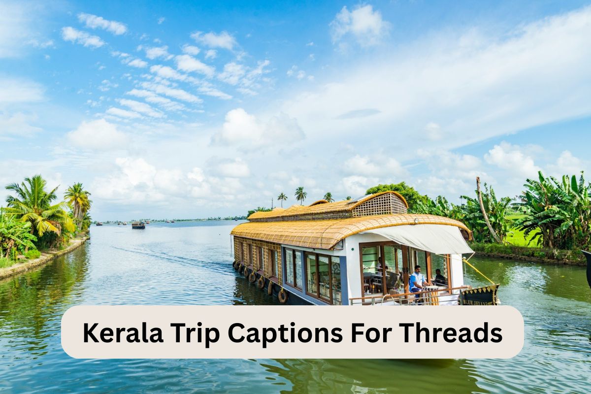 Kerala Trip Captions For Threads