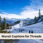 Manali Captions for Threads