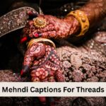 Mehndi Captions For Threads