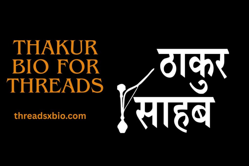 Thakur Bio For Threads