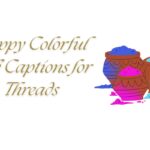 Happy Colorful Holi Captions for Threads